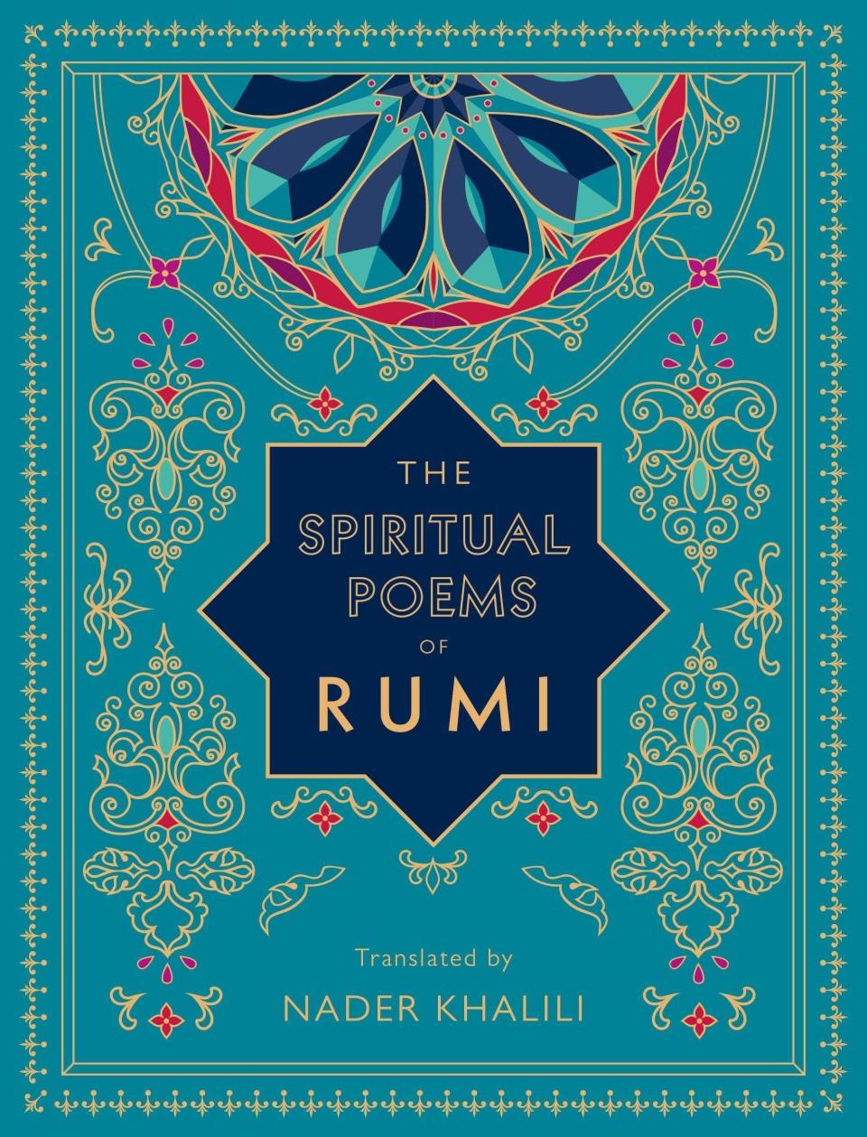 2) <i>The Spiritual Poems of Rumi</i>, Translated by Nader Khalili