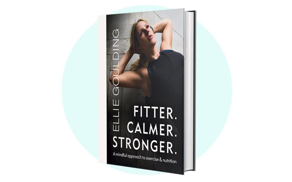 Fitter. Calmer. Stronger by Ellie Goulding 