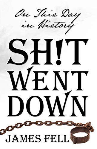 'On This Day in History Sh!t Went Down' Book