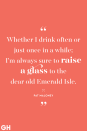 <p>Whether I drink often or just once in a while; I'm always sure to raise a glass to the dear old Emerald Isle.</p>