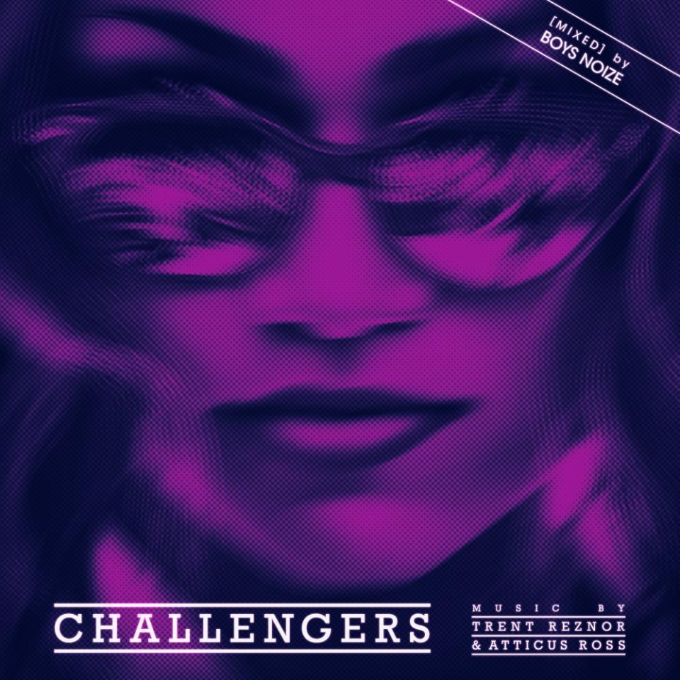 Challengers [MIXED] Artwork Zendaya Trent Reznor Atticus Ross Boys Noize