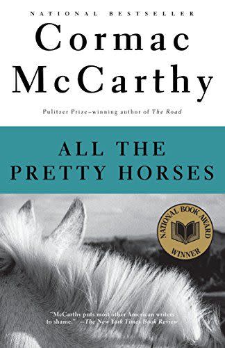 1) <em>All the Pretty Horses</em>, by Cormac McCarthy