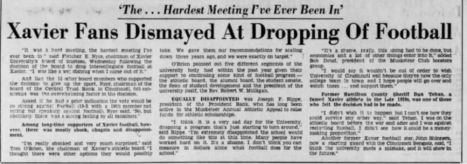 The Cincinnati Enquirer on Dec. 20, 1973, explaining Xavier's decision to discontinue its football program. "Among long-time supporters of Xavier football, however, there was mostly shock, chagrin and disappointment."