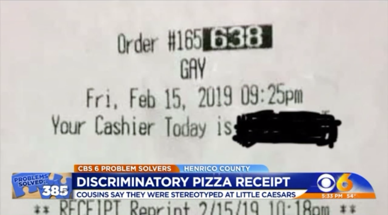 A Little Caesars’s cashier handed two men a receipt that read “gay” in place of their names. (Photo: WTVR)