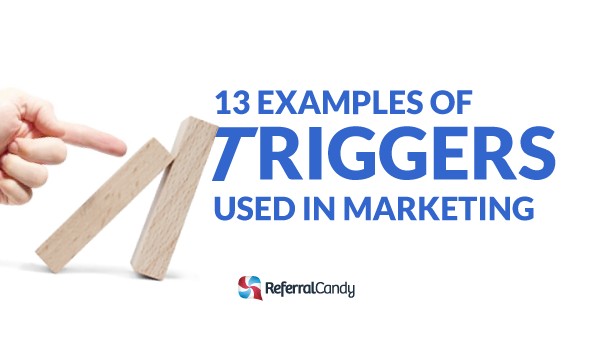 Examples of Triggers Used in Marketing Contagious Jonah Berger ReferralCandy