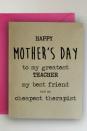<p><strong>Get the card <a rel="nofollow noopener" href="https://www.etsy.com/listing/229006338/happy-mothers-day-to-my-greatest-teacher?ref=market" target="_blank" data-ylk="slk:here.;elm:context_link;itc:0;sec:content-canvas" class="link ">here.</a> </strong></p>