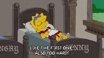 Lisa Simpson getting out of a hard bed saying, "Like the first one! Also too hard!"