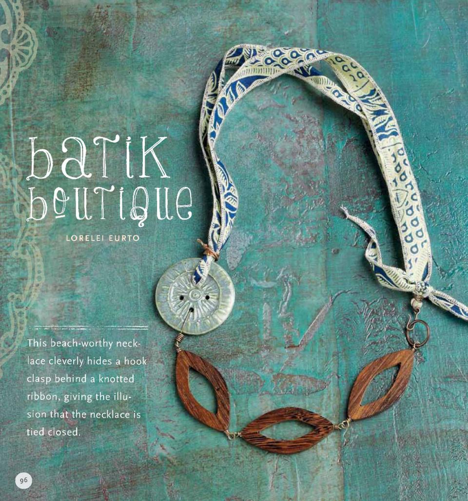 This publicity photo provided by Interweave Press LLC shows a page from the book, "Bohemian-inspired Jewelry" (Interweave, 2012), by Lorelei Eurto, co-authored with Erin Siegel. Her book, where nature inspires jewelry creations, is comprised of 50 projects, including the necklace, "Batik Boutique," pictured here, which uses ribbon, wood rings and a single ceramic button. It's among the easier projects in the book, Eurto says. (AP Photo/Interweave Press LLC, Joe Coca)