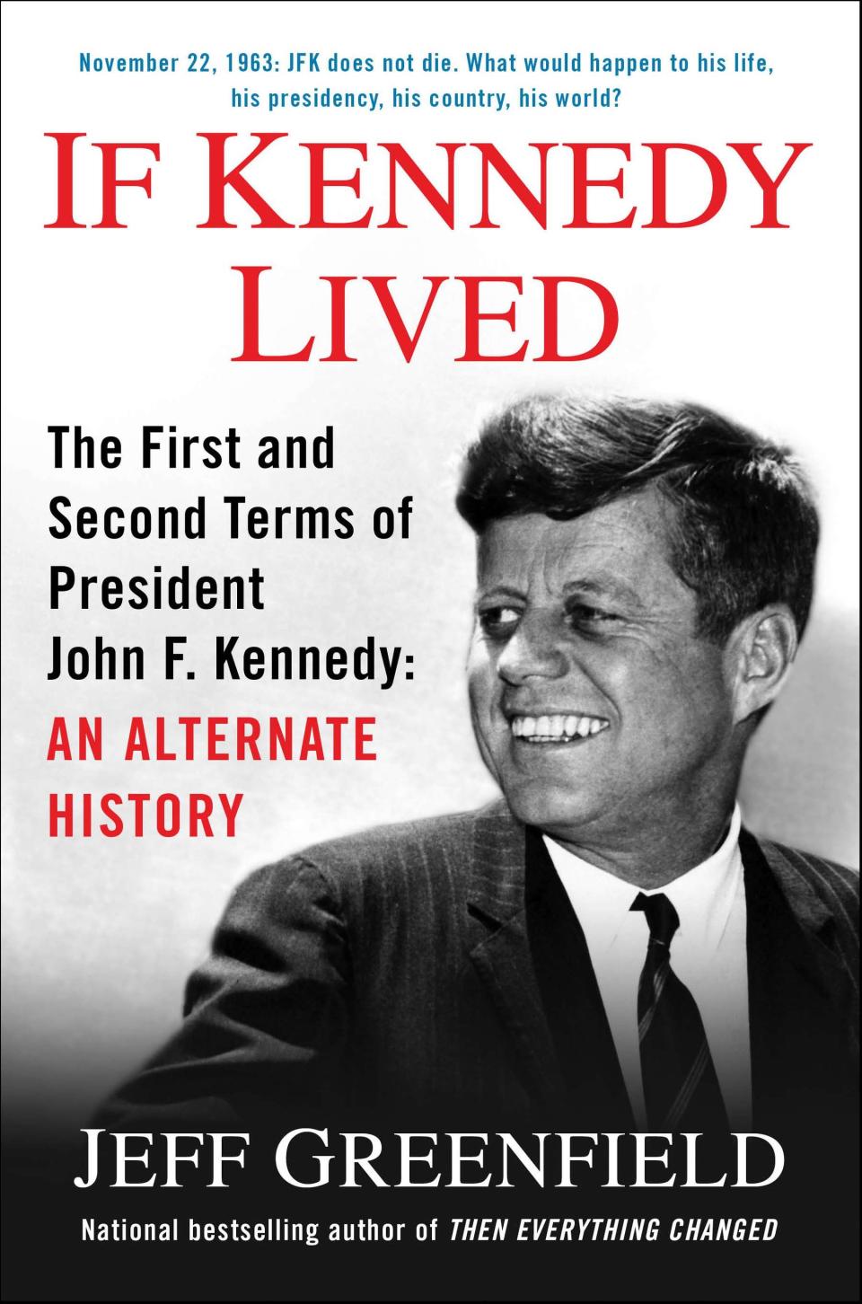 This book cover image released by Putnam shows "If Kennedy Lived: The First and Second Terms of President John. F. Kennedy: An Alternate History," by Jeff Greenfield. (AP Photo/Putnam)