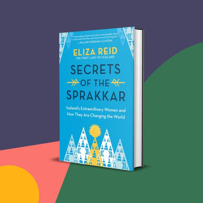 Release date: February 8What it's about: Author Eliza Reid is an immigrant from small-town Canada who ended up becoming (wait for it!) the First Lady of Iceland. She's interviewed dozens of Sprakkar — an Icelandic word meaning 