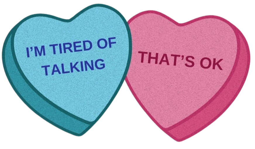 Two heart-shaped candies with phrases "I'm tired of talking" and "That's OK"