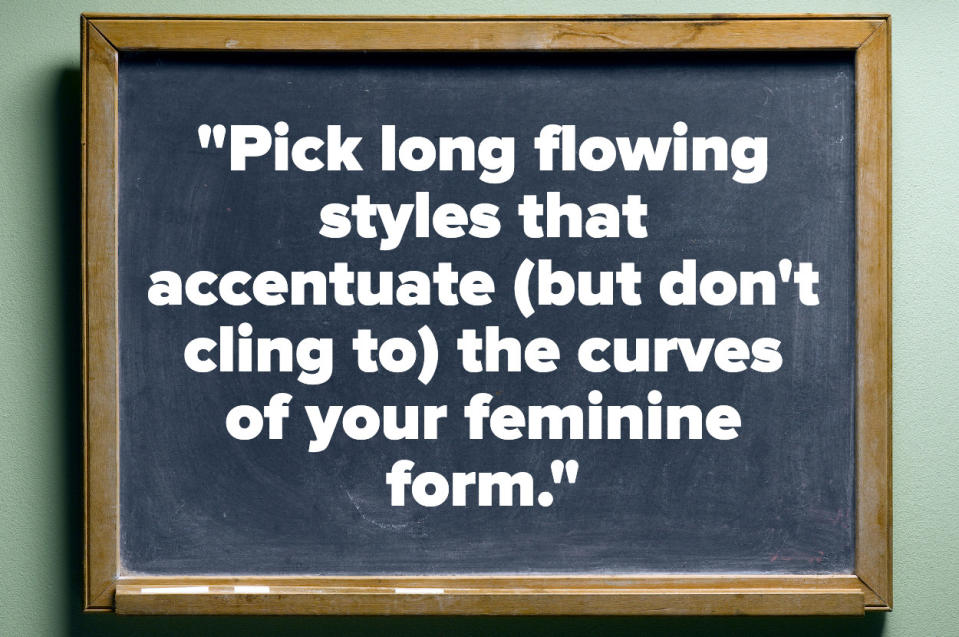 text on a blackboard that says to pick long flowing styles that accentuate but don't cling to the curves of your feminine form