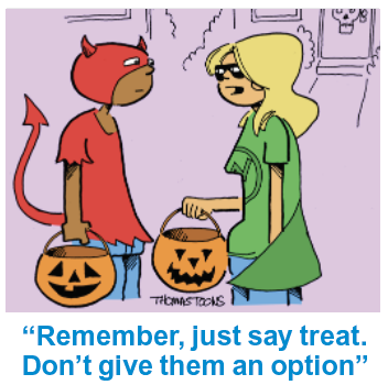 Halloween jokes: A friend tells her other friend to not say trick, only treat 
