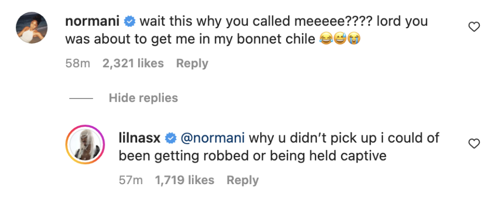 IG exchange: Normani: wait this why you called meee?? lord you was about to get me in my bonnet chile lilnasx: why u didn't pick up i could of been getting robbed or being held captive