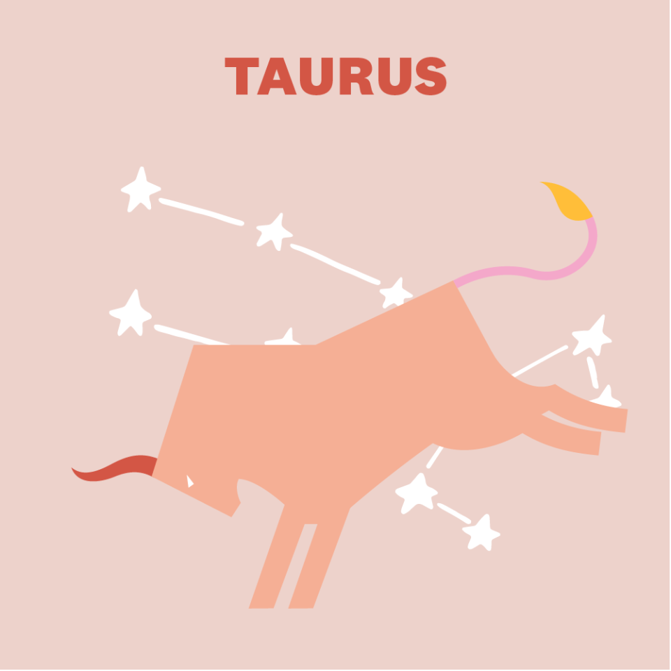 TAURUS (APRIL 20–MAY 20)