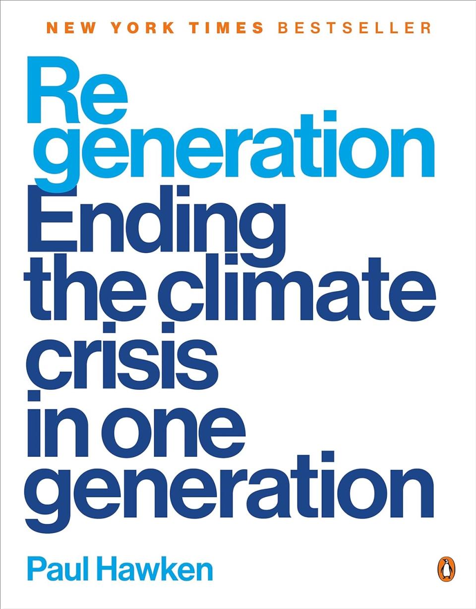 ‘Regeneration: Ending the Climate Crisis in One Generation’ By Paul Hawken