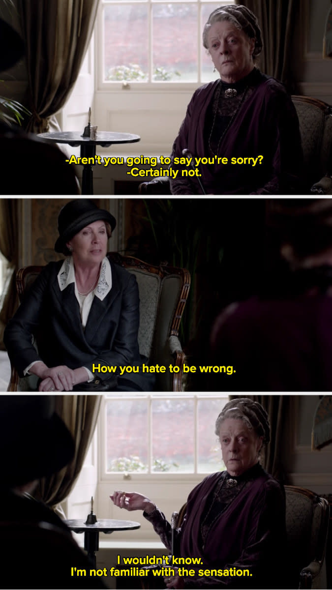 Violet Crawley saying, "I wouldn't know. I'm not familiar with the sensation."