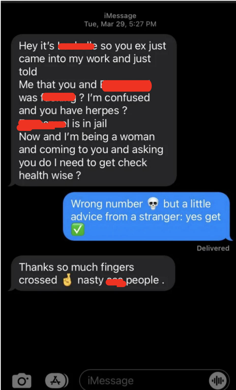 Person texts wrong number saying that someone came to their office and said the person is sleeping with someone else and they have herpes and asks if they need a checkup, and response is, "A little advice from a stranger: yes"