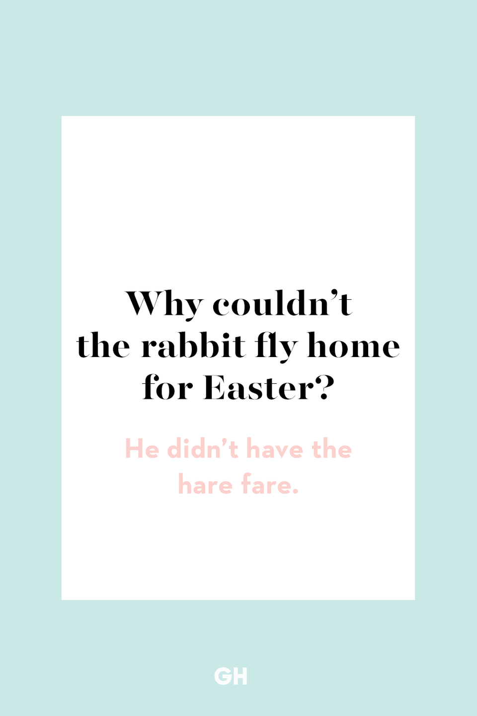 7) Why couldn’t the rabbit fly home for Easter?