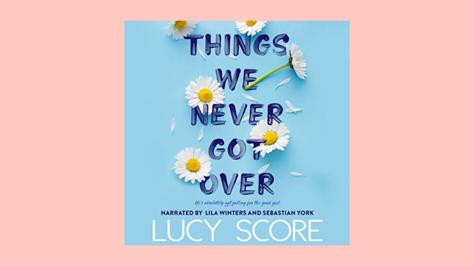 The best audiobooks to listen to this month: "Things We Never Got Over" by Lucy Score