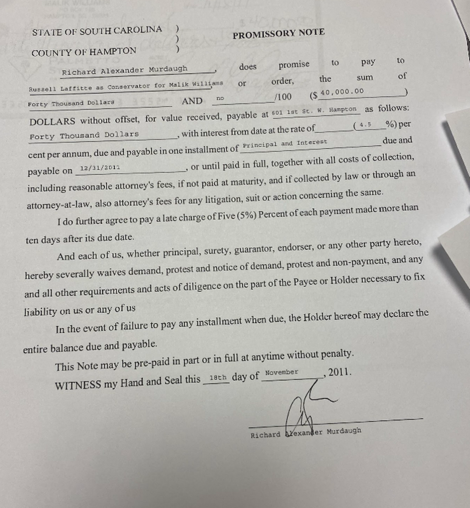 A promissory note authored by now suspended lawyer Alex Murdaugh found in Hampton County Probate Court records in the case file of Malik Williams. Fired Hampton bank CEO Russell Laffitte paid out the loan on Nov. 18, 2011 from the settlement proceeds he was obligated to oversee.