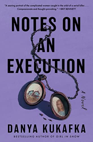 41) <em>Notes on an Execution</em>, by Danya Kukafka