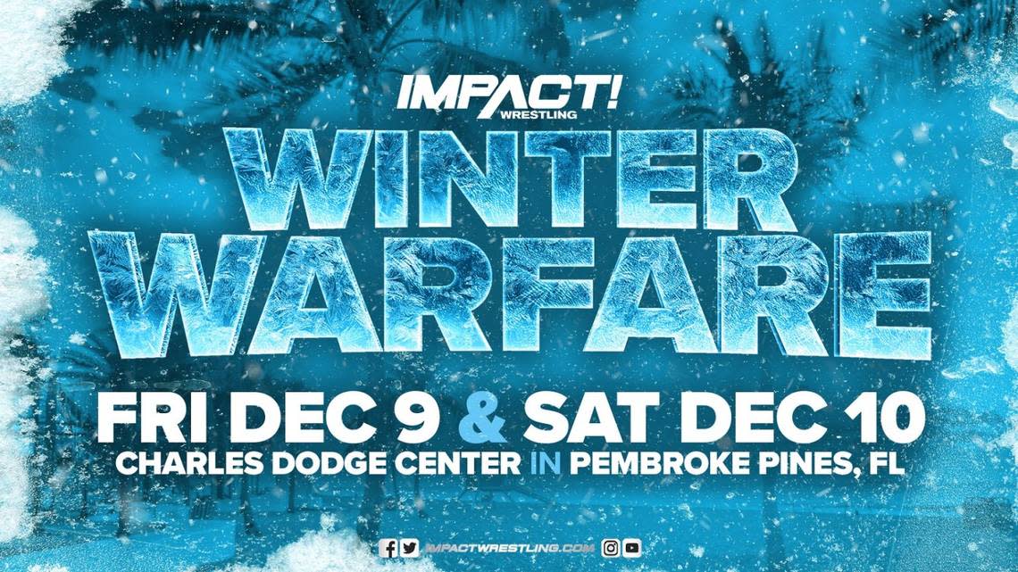 Get ready South Florida for Winter Warfare as Impact Wrestling invades the Charles F. Dodge City Center Dec. 9-10 in Pembroke Pines.