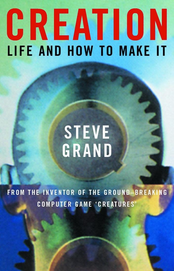 &#39;Creation  Life and How to Make It&#39; by Steve Grand