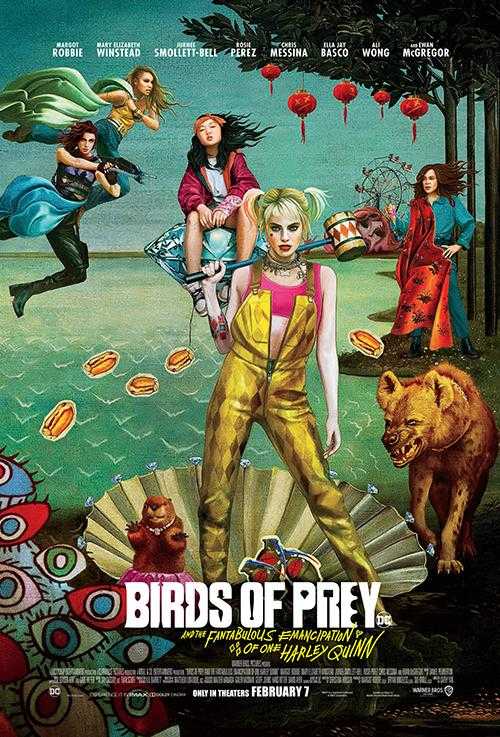 7 Feb:  Birds of Prey: And the Fantabulous Emancipation of One Harley Quinn