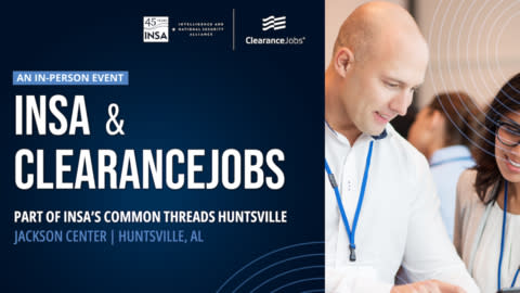 In-Person Event | INSA & ClearanceJobs | Part of INSA's Common Threads Huntsville | Jackson Center | Huntsville, AL (Graphic: Business Wire)