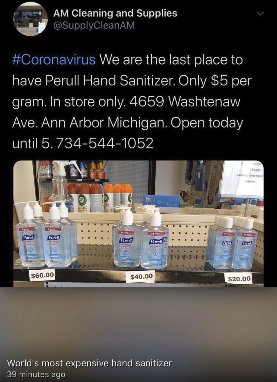 This image provided by the Michigan attorney general’s office in March 2020 shows what they say is a screengrab from the Twitter account of A.M. Cleaning and Supplies in Ann Arbor Mich., advertising Purell hand sanitizer. After customer backlash and a cease-and-desist letter from the Michigan attorney general’s office, the owner since said that the prices of $60, $40 and $20 were intended to be for eight bottles _ not one as the photo and tweet’s text indicated _ and the signage didn’t make that clear. (Michigan attorney general's office via AP)