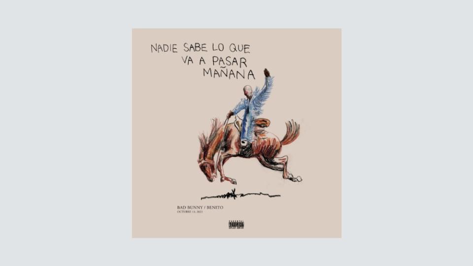 5. Bad Bunny, ‘Nadie Sabe Lo Que Va a Pasar Mañana’