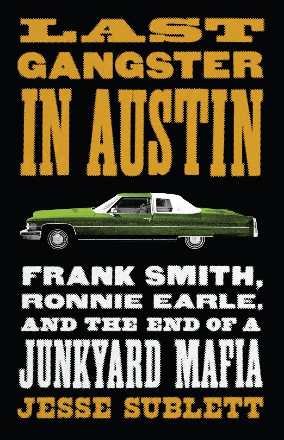 "Last Gangster in Austin" is set primarily in the capital city, but also Haltom City, Fort Worth, Dallas and Fredericksburg.