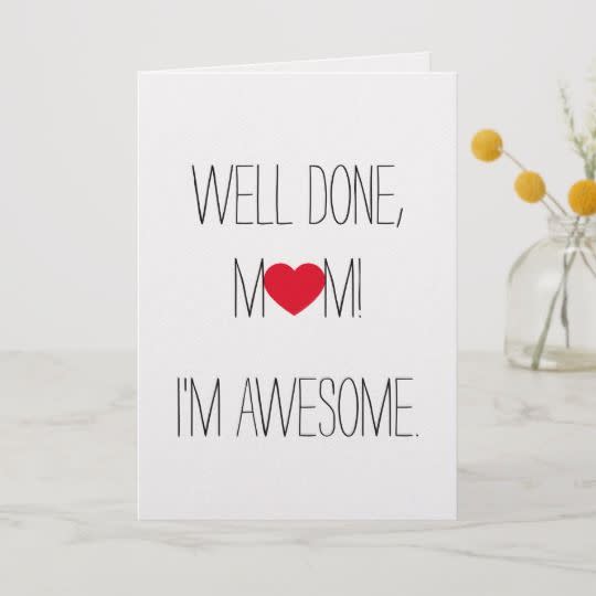 Well Done Mom I'm Awesome Card