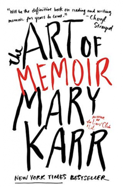 The Art of Memoir by Mary Karr