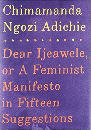 From Goodreads: "A few years ago, Chimamanda Ngozi Adichie received a letter from a dear friend from childhood, asking her how to raise her baby girl as a feminist. <i>Dear Ijeawele </i>is Adichie's letter of response." <a href="https://www.amazon.com/Ijeawele-Feminist-Manifesto-Fifteen-Suggestions/dp/152473313X/ref=sr_1_1_twi_har_2?s=books&amp;ie=UTF8&amp;qid=1509038266&amp;sr=1-1&amp;keywords=dear+ijeawele+or+a+feminist+manifesto+in+fifteen+suggestions" target="_blank">Get it here</a>.&nbsp;