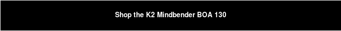 Shop the K2 Mindbender BOA 130