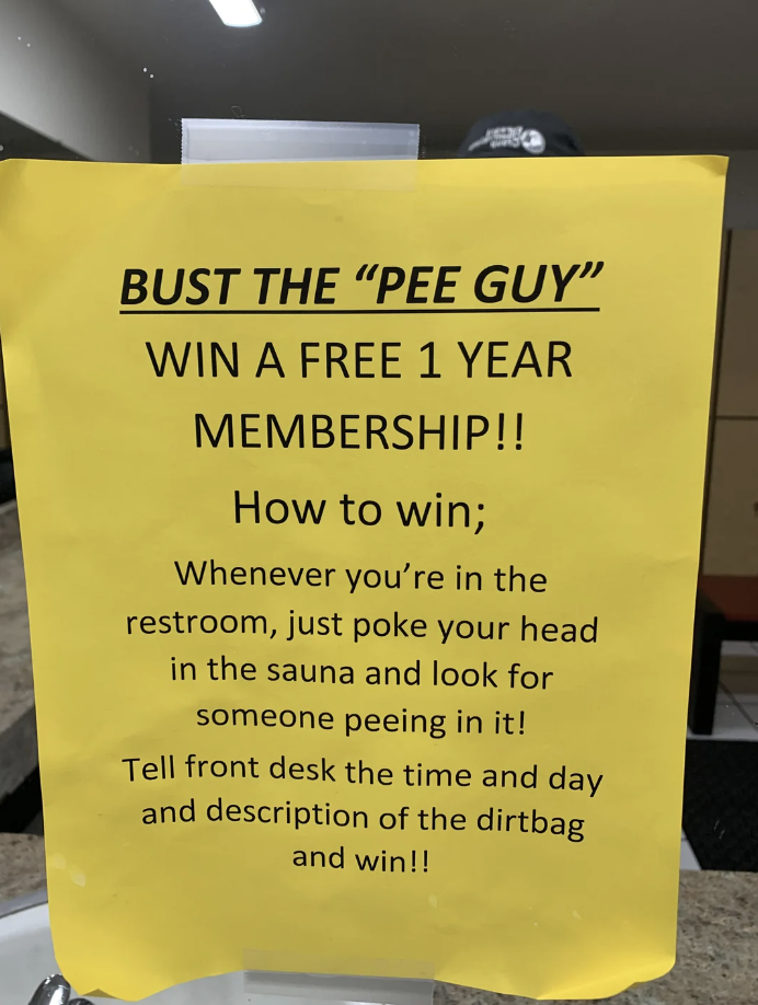 Yellow sign titled "Bust the 'Pee Guy'" promotes a free 1-year membership for reporting someone peeing in the sauna at a facility