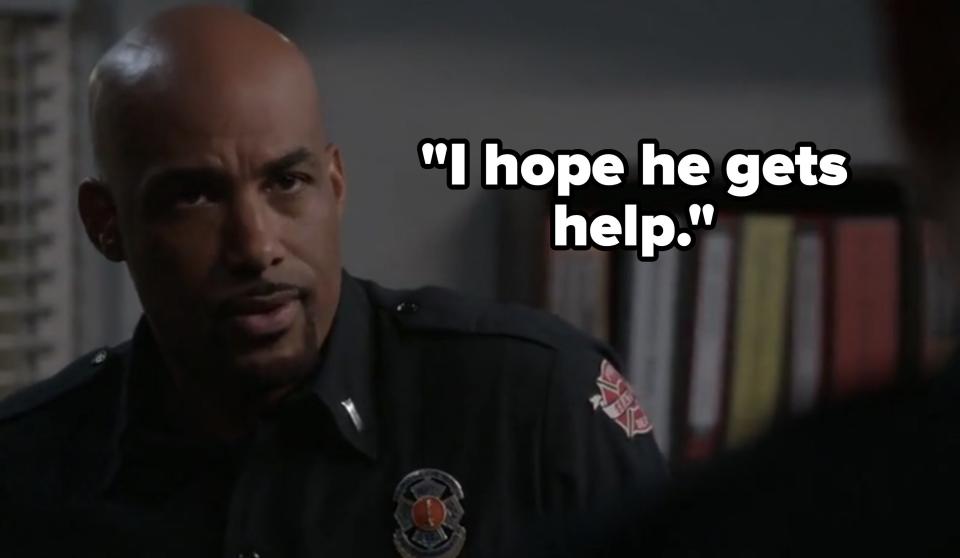 cop character saying, i hope he gets help