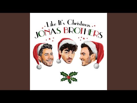 "Like It's Christmas" — Jonas Brothers