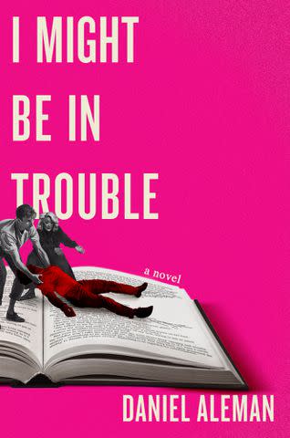 <p>Grand Central Publishing</p> Daniel Aleman book 'I Might Be In Trouble'