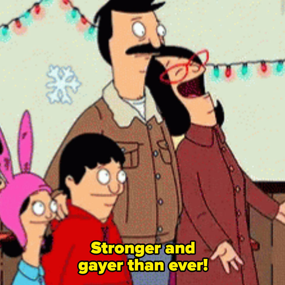 Linda from "Bob's Burgers:" "Stronger and gayer than ever!"