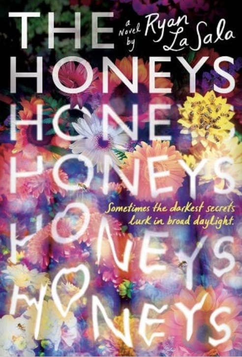 Book cover of "The Honeys" by Ryan La Sala, featuring various flowers and the tagline "Sometimes the darkest secrets lurk in broad daylight."