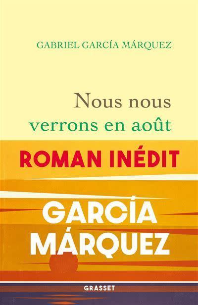 « Nous nous verrons en août » de Gabriel García Márquez (Grasset)