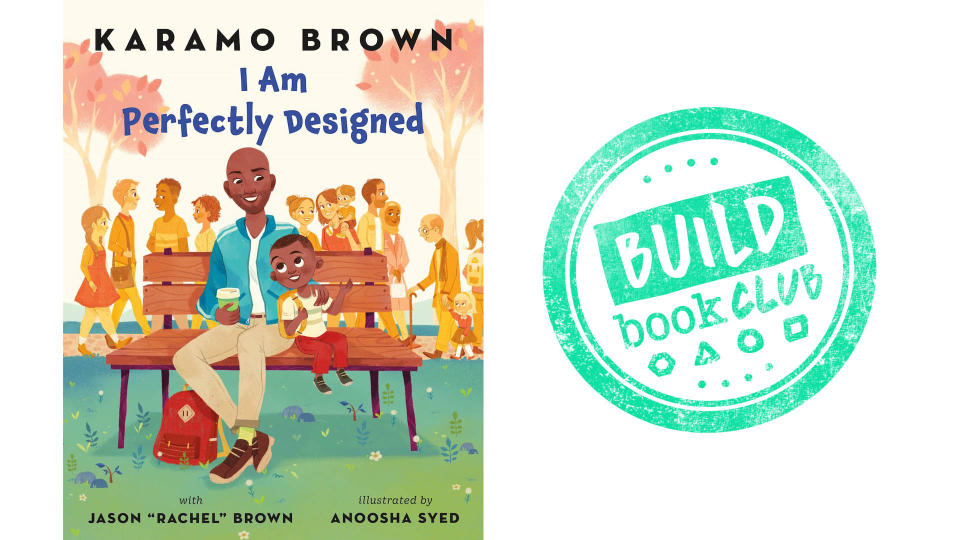 I Am Perfectly Designed, by Karamo and Jason &quot;Rachel&quot; Brown, is a BUILD Book Club pick. $14.52 on Amazon. 