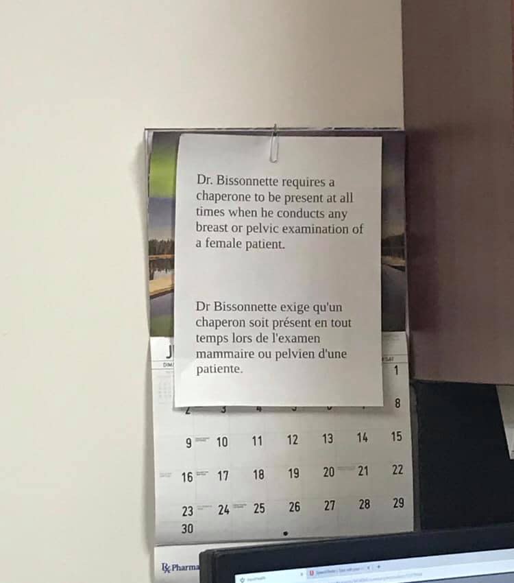 The College of Physicians and Surgeons of Manitoba placed a condition on Dr. Arcel Bissonnette requiring him to have a female chaperone in some instances. A notice of the condition was placed in his office and examination rooms. 