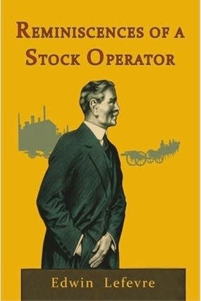 "Reminiscences of a Stock Operator" by Edwin Lefèvre