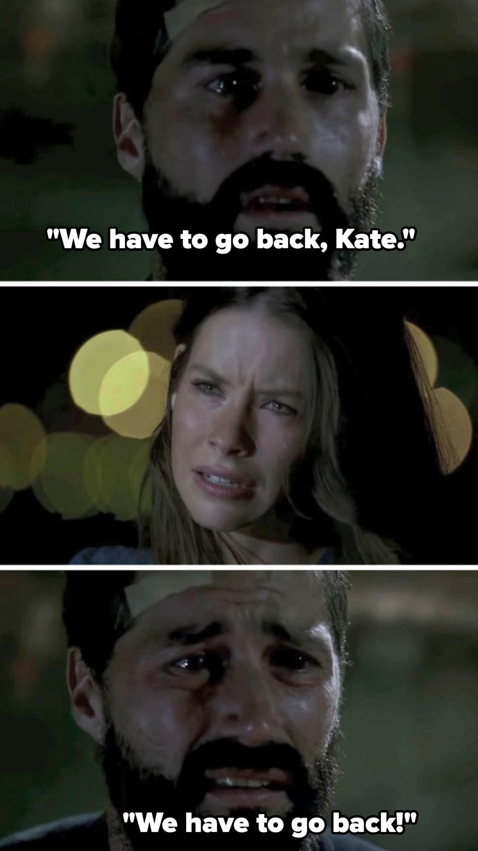 Jack telling Kate "We have to go back!"