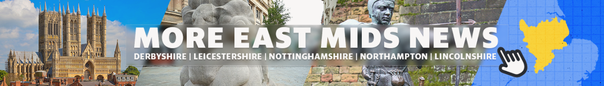 More East Mids stories - click above