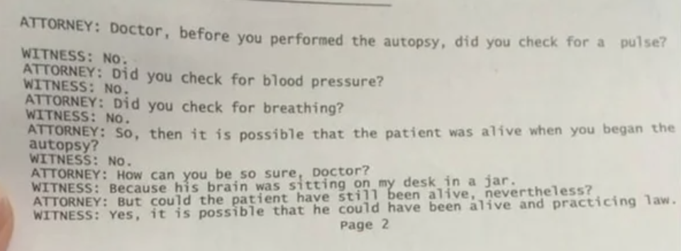 "Because his brain is sitting on my desk in a jar."